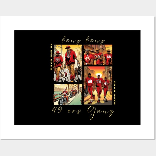 Bang Bang 49 ers Gang , 49 ers victor design Wall Art by Nasromaystro